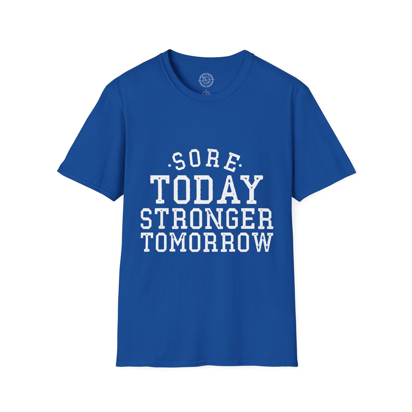 Sore Today Stronger Tomorrow - T-Shirt