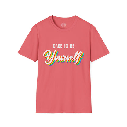 Dare to be Yourself - T-Shirt
