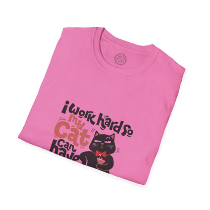 I work hard so my CAT can have a BETTER LIFE  - T-Shirt