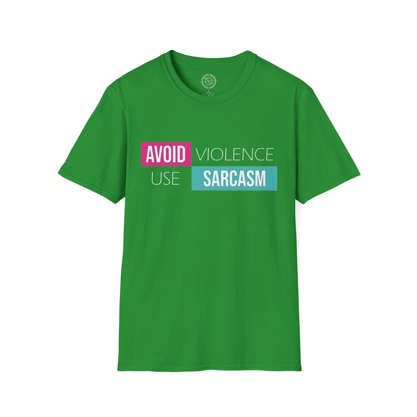 Avoid Violence Use Sarcasm - T-Shirt