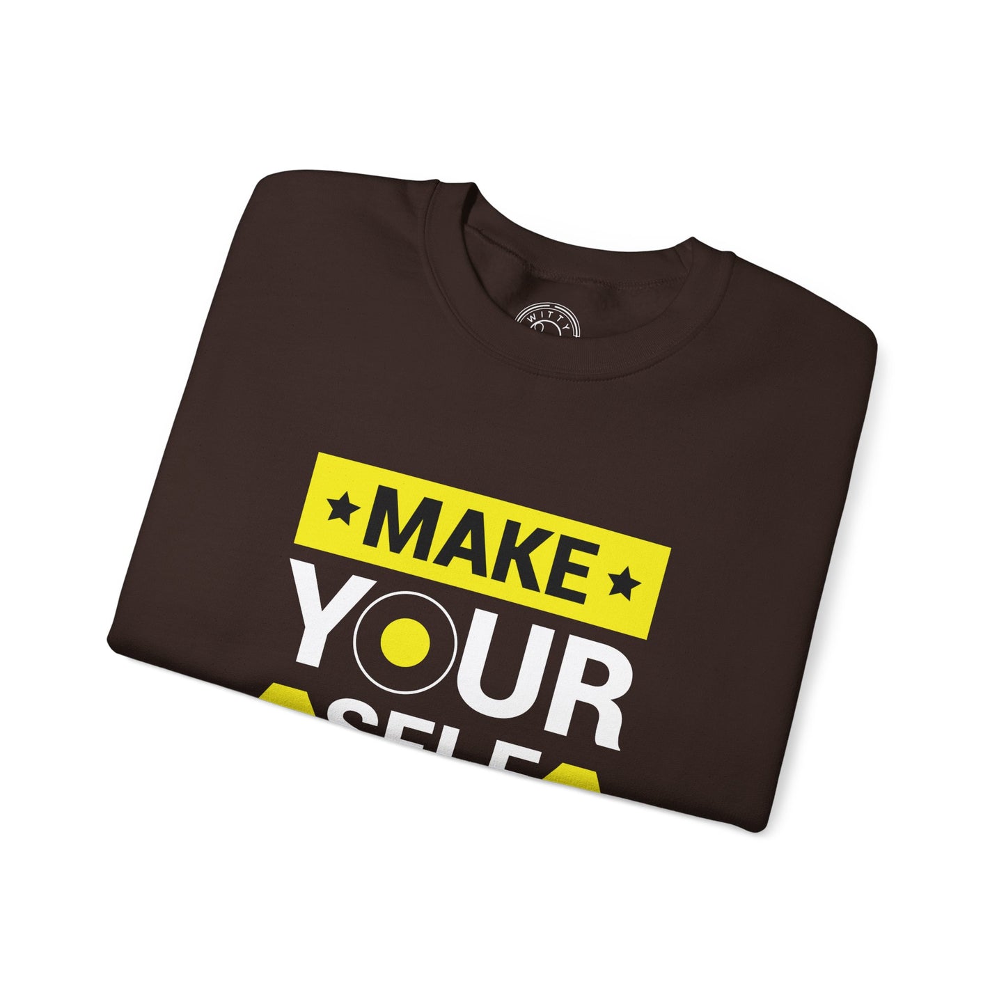 Make Yourself Proud - Sweatshirt