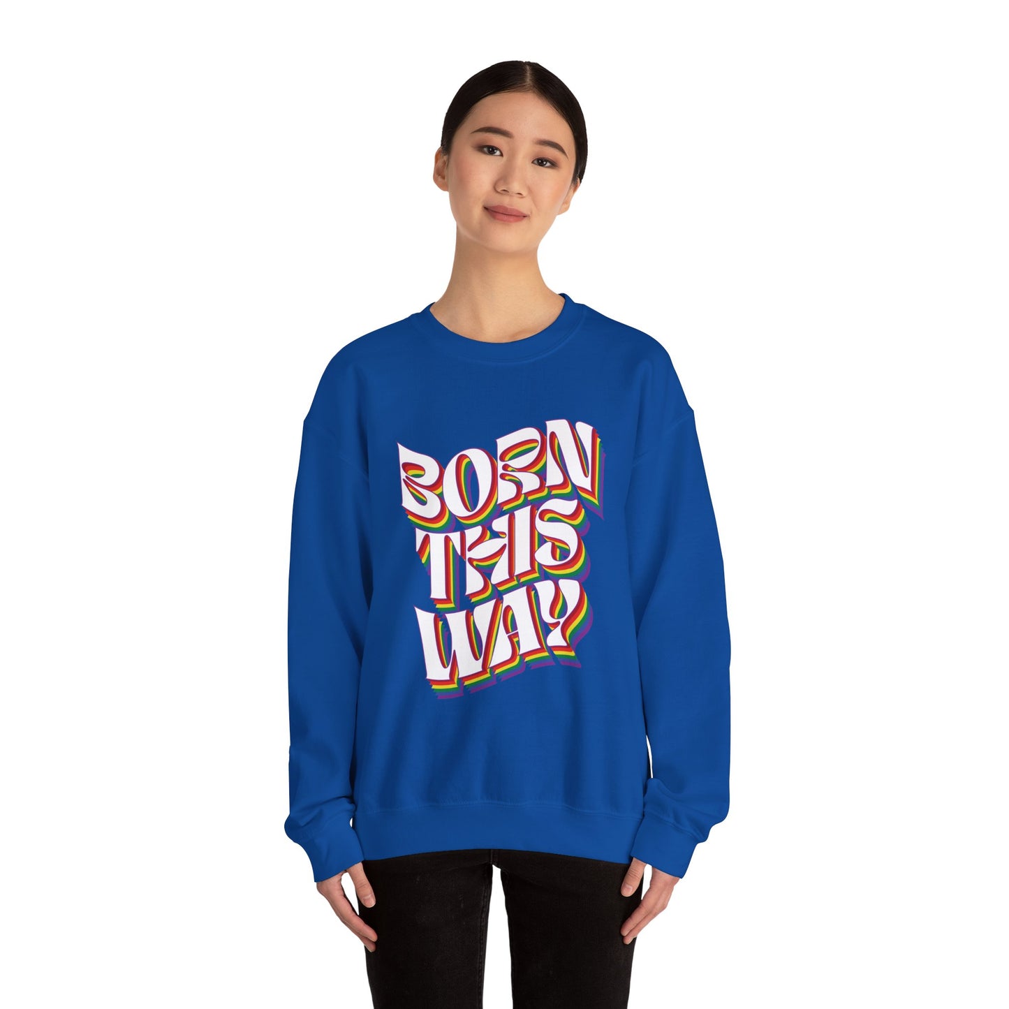 Born This Way - Sweatshirt