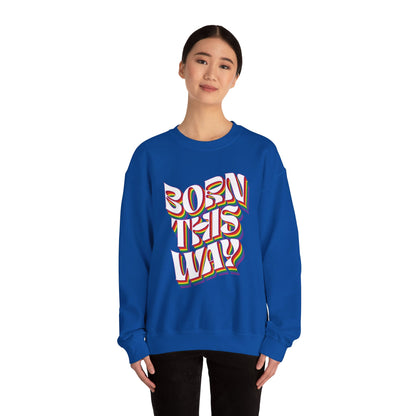 Born This Way - Sweatshirt