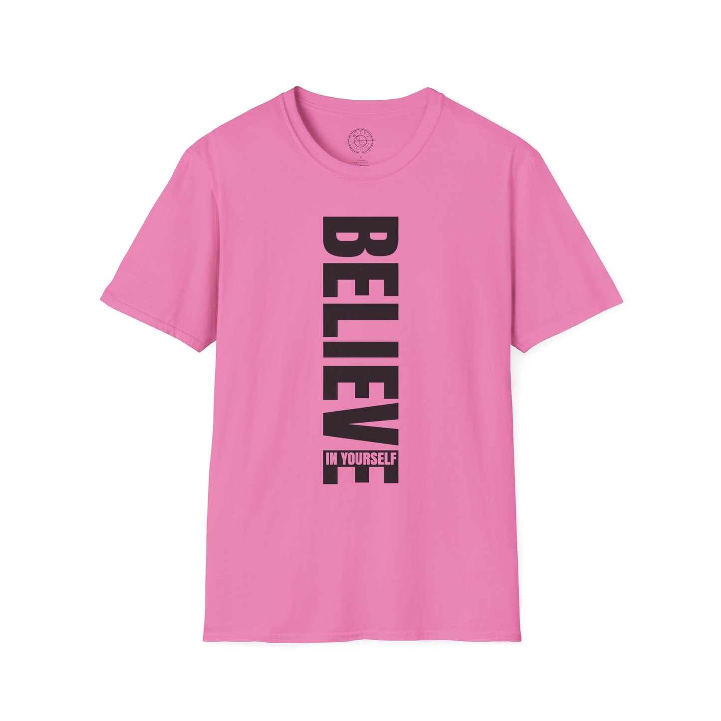 Believe In Yourself - T-Shirt