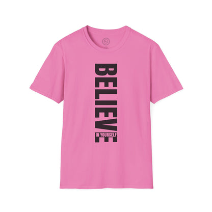 Believe In Yourself - T-Shirt