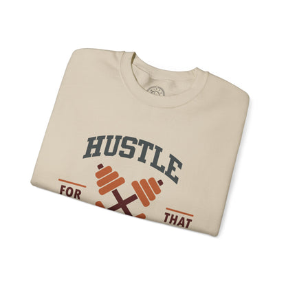Hustle For That Muscle - Sweatshirt