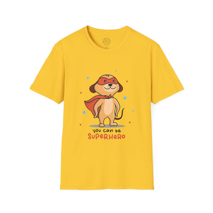 You can be a Superhero  - T-Shirt