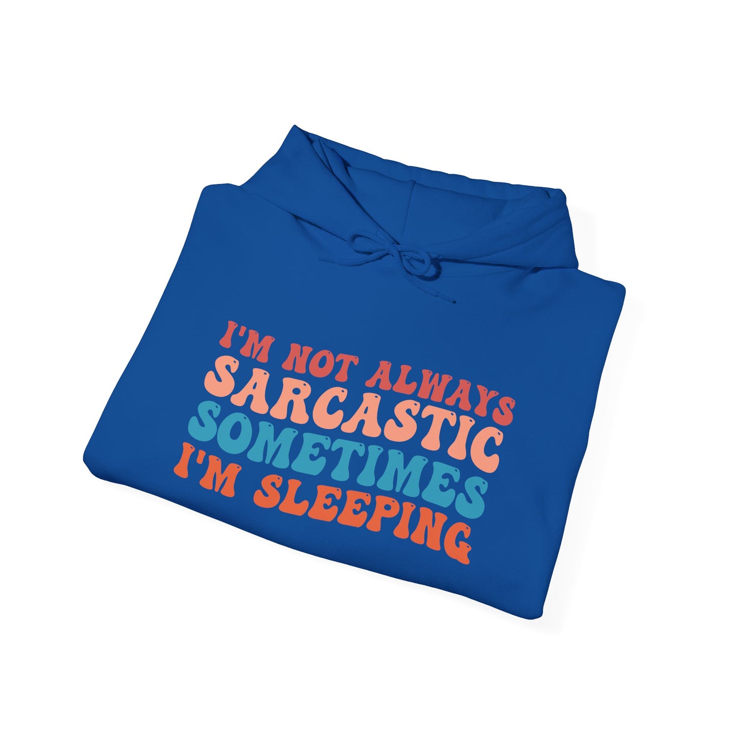Sometimes I'm Sleeping -  Hoodie