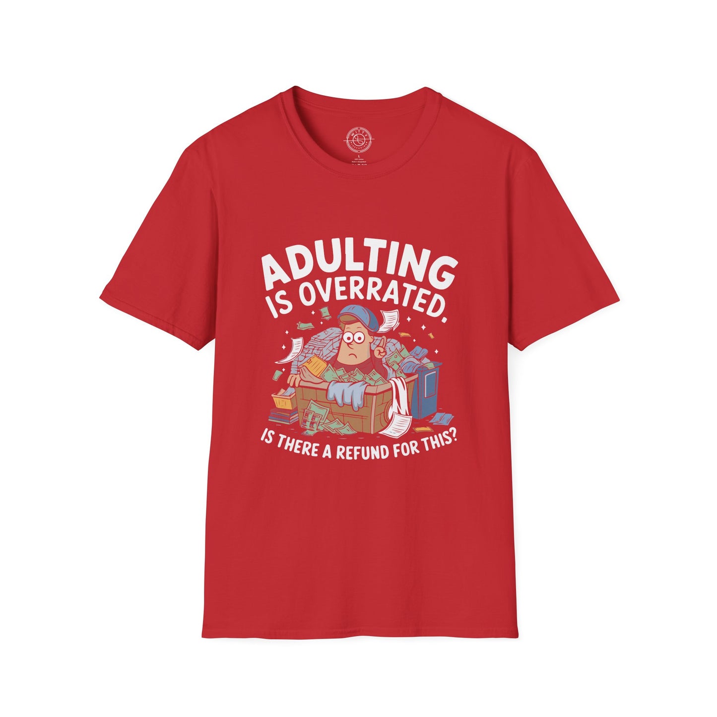 Adulting is Overrated- T-Shirt