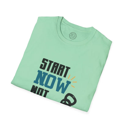 Start Now Not Tomorrow - T-Shirt