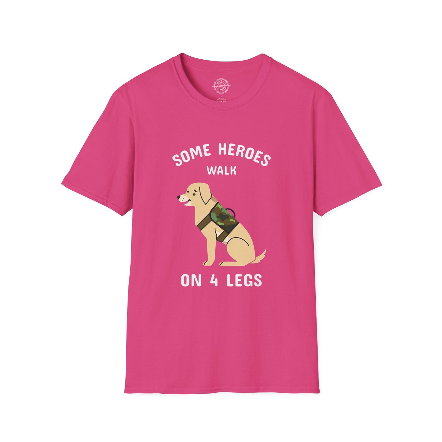 Some heroes walk on 4 legs - T-Shirt