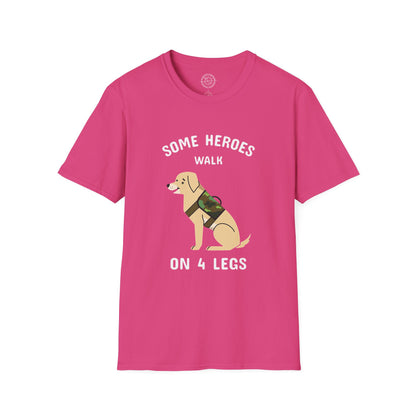 Some heroes walk on 4 legs - T-Shirt