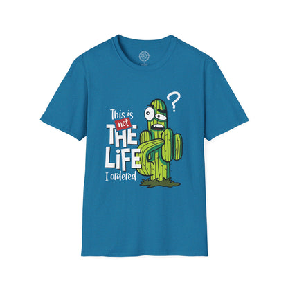 This is not the Life I ordered - T-Shirt