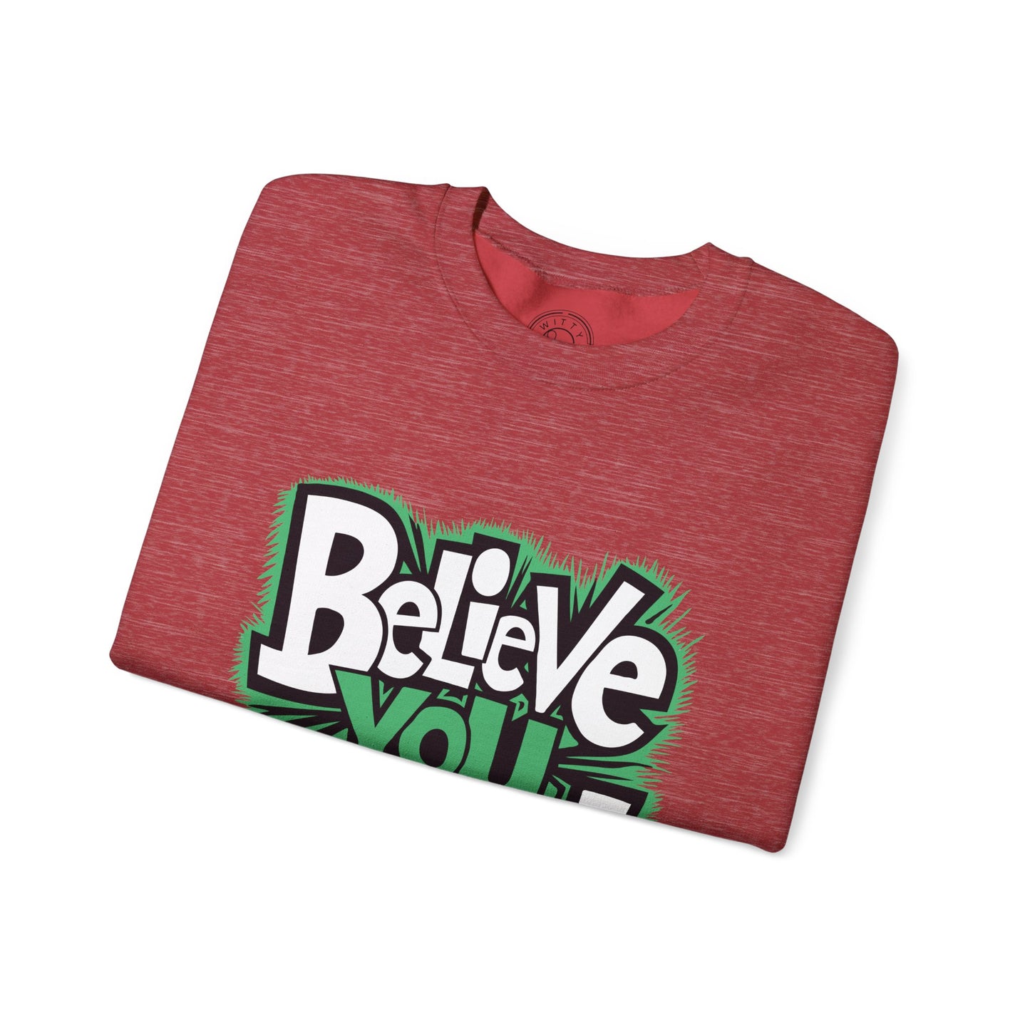 Believe You Can - Sweatshirt
