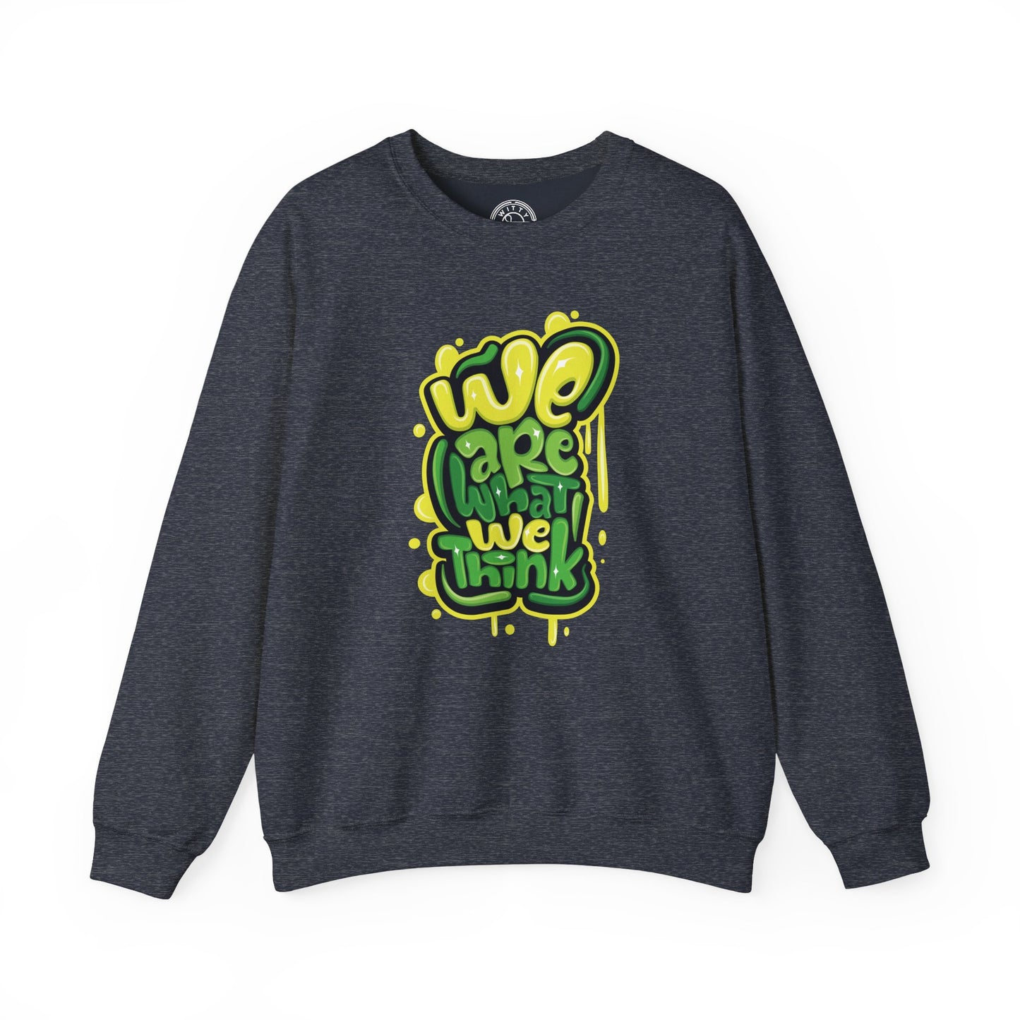 We're What We Think - Sweatshirt