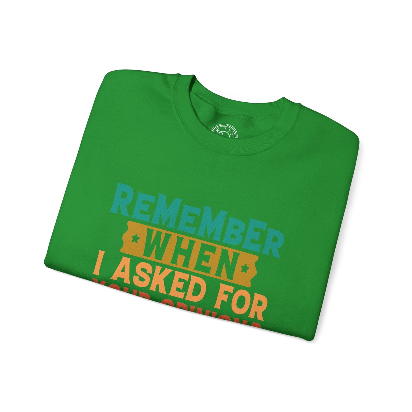 Opinions? - Sweatshirt