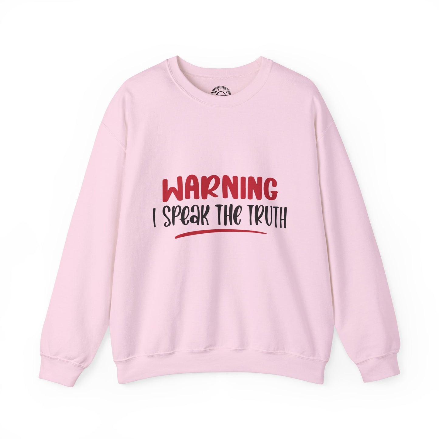 Warning! I Speak the truth - Sweatshirt