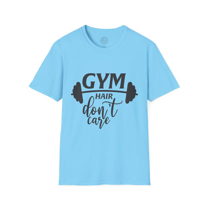 Gym Hair Don't Care - T-Shirt