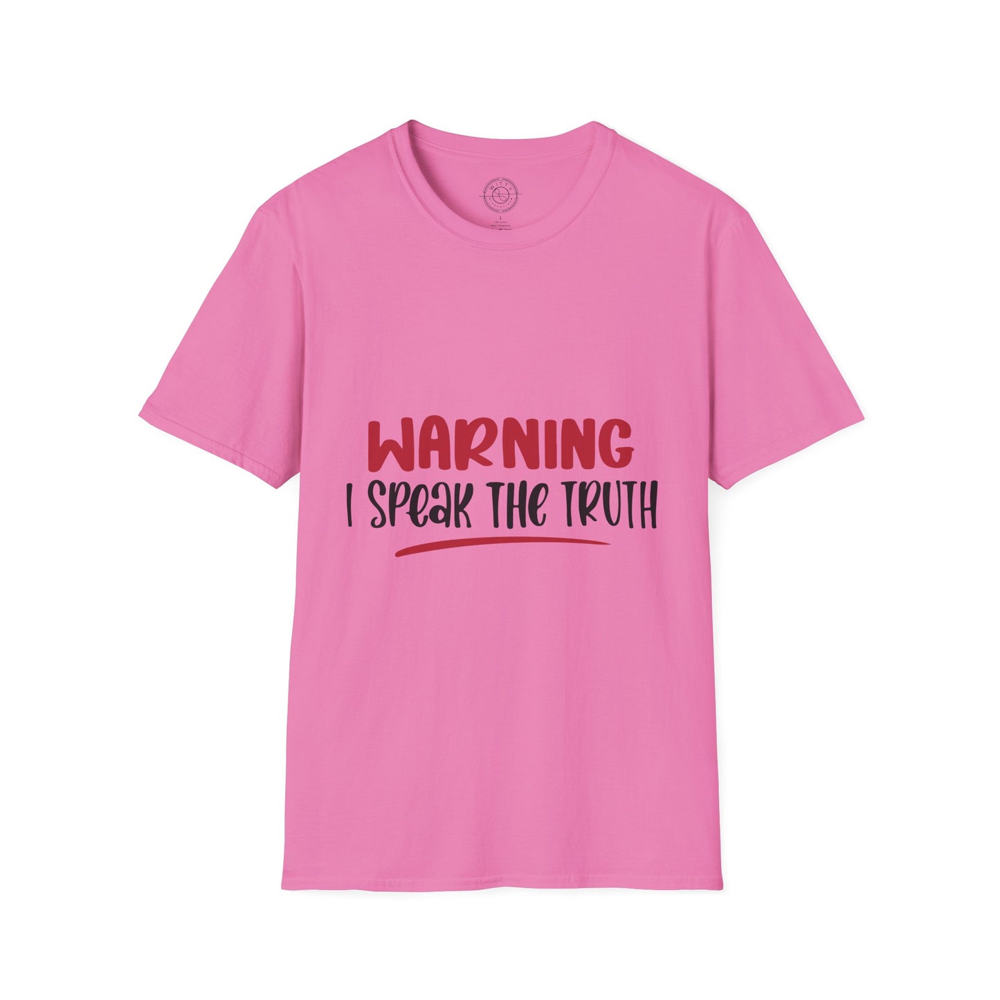 Warning! I Speak the truth - T-Shirt