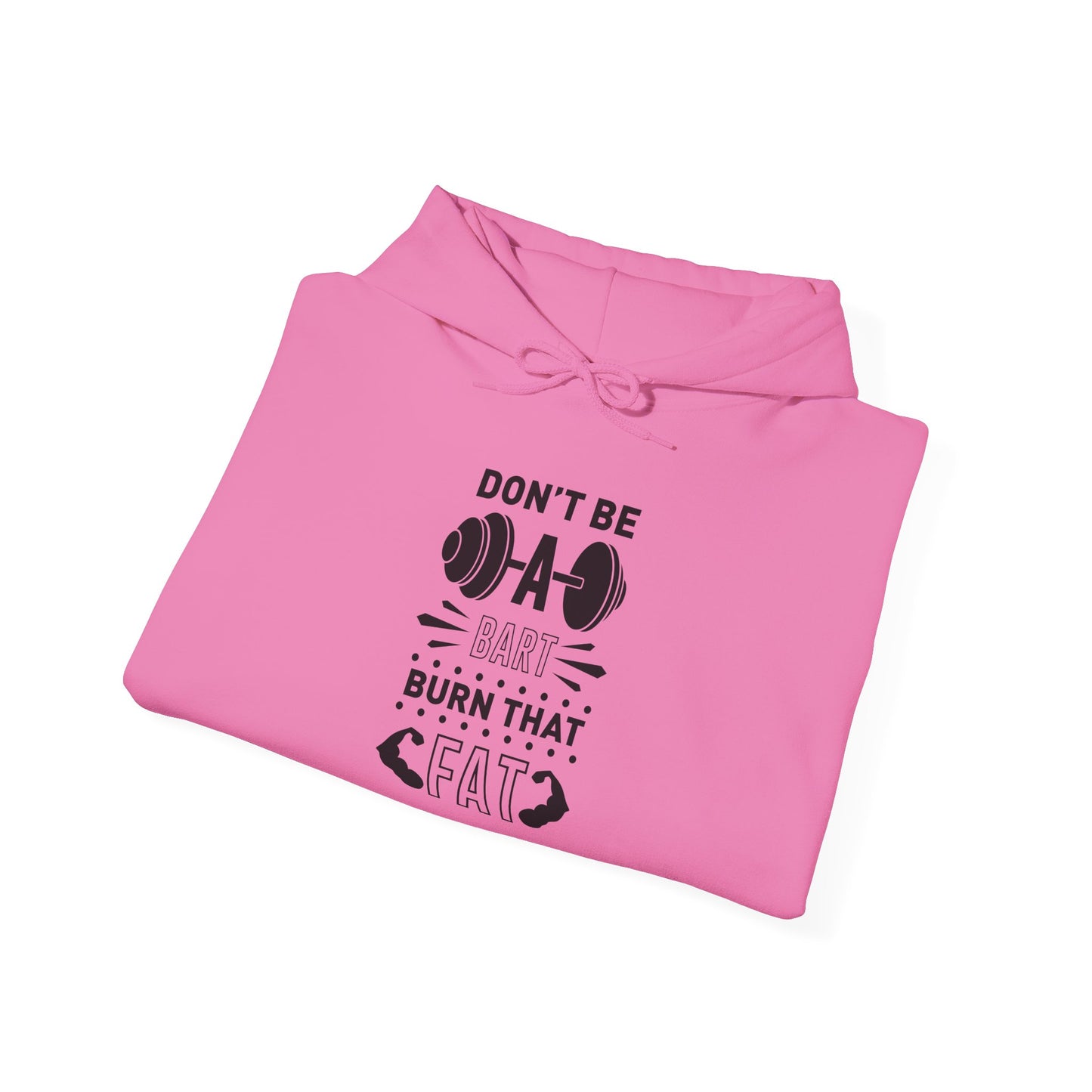 Don't be a BART burn that FAT - Hoodie