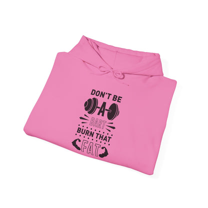 Don't be a BART burn that FAT - Hoodie