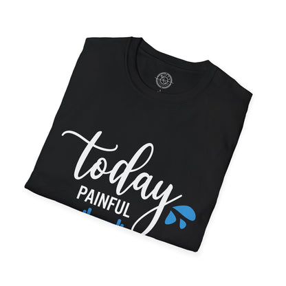 Painful Today Powerful Tomorrow - T-Shirt
