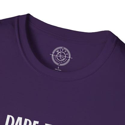 Dare to be Yourself - T-Shirt