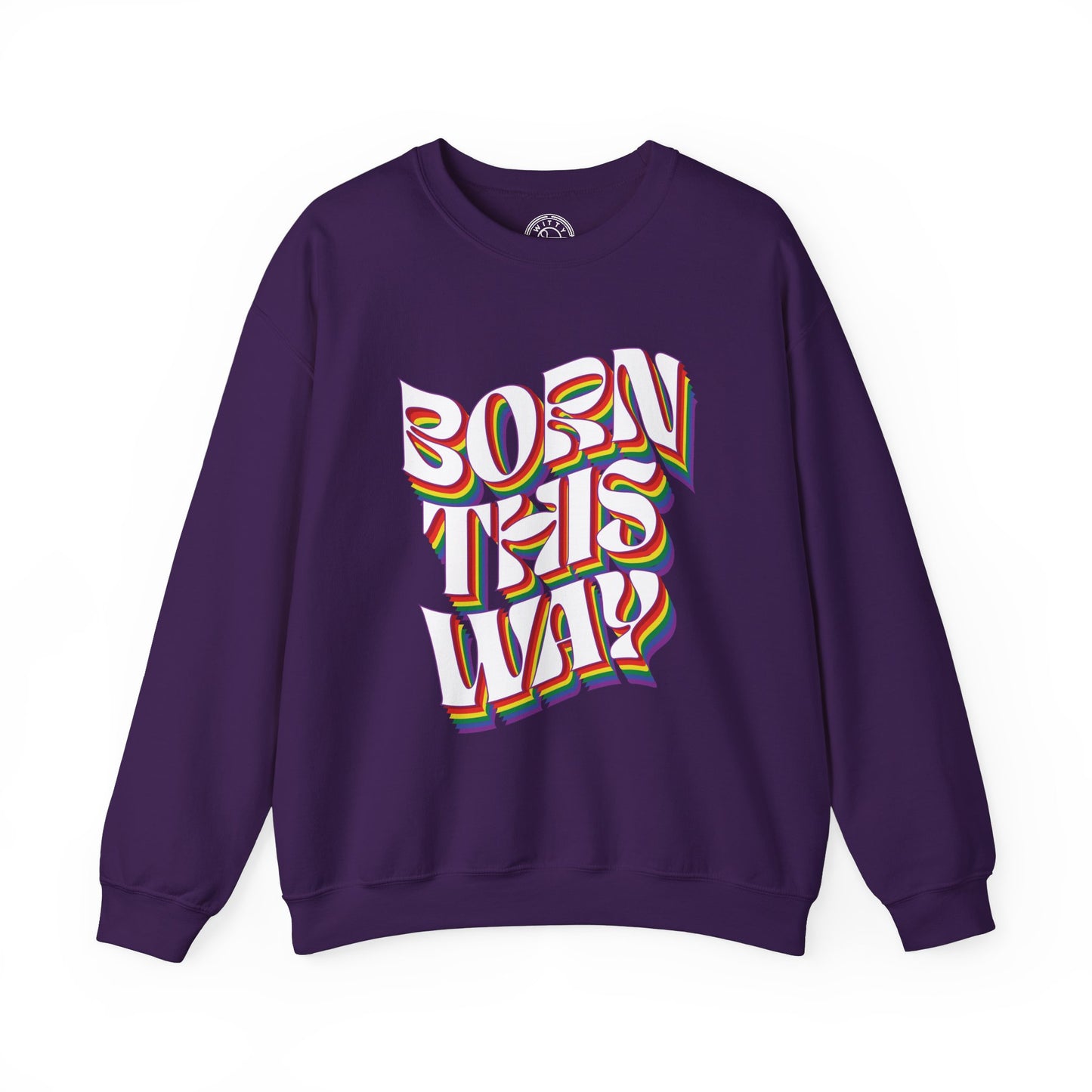 Born This Way - Sweatshirt