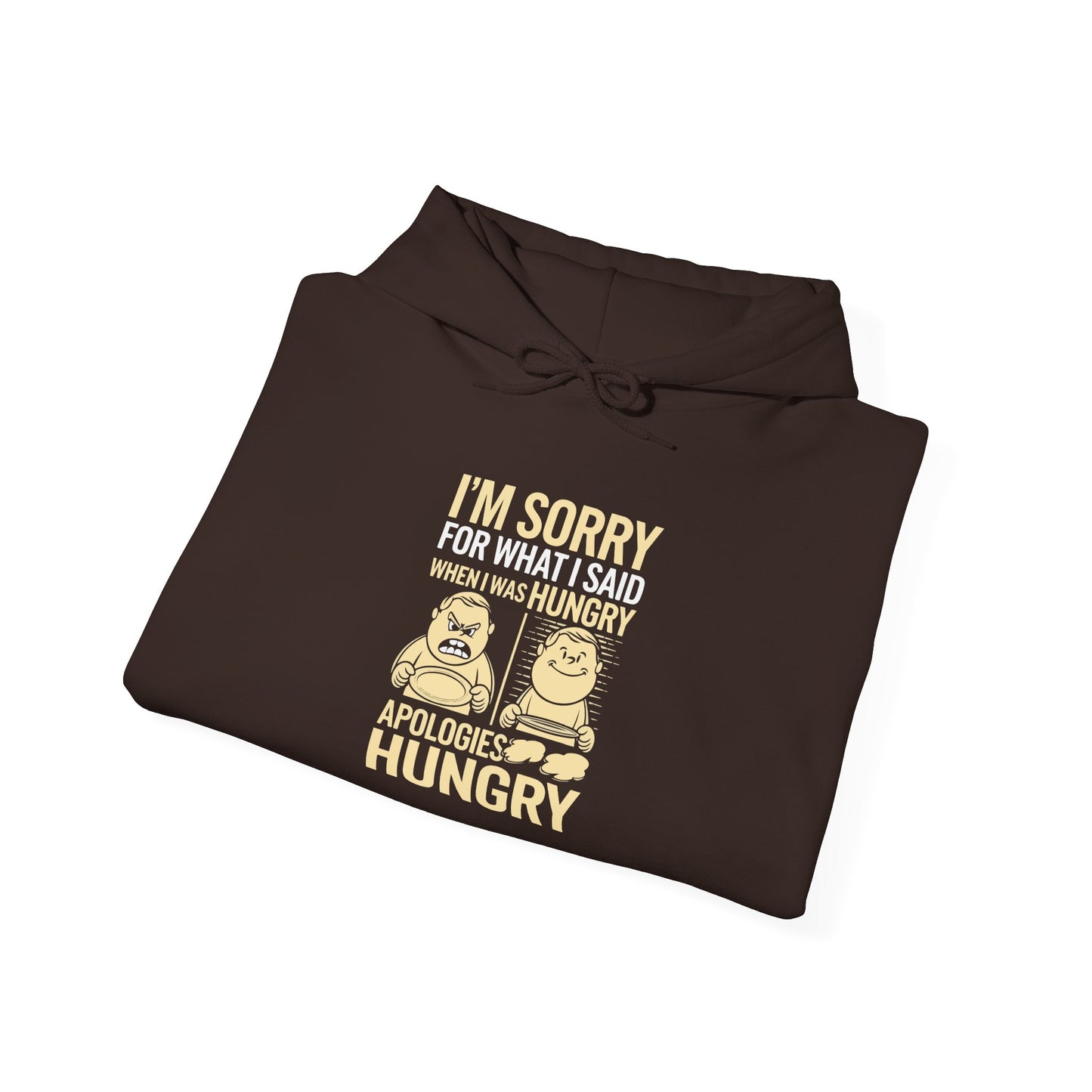 Apologies Hungry -  Hoodie