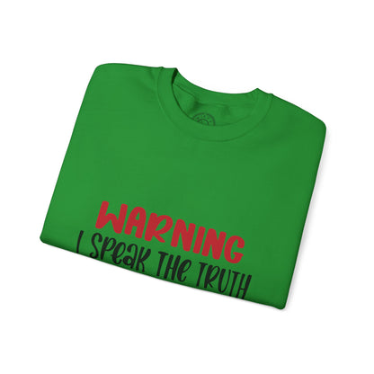 Warning! I Speak the truth - Sweatshirt
