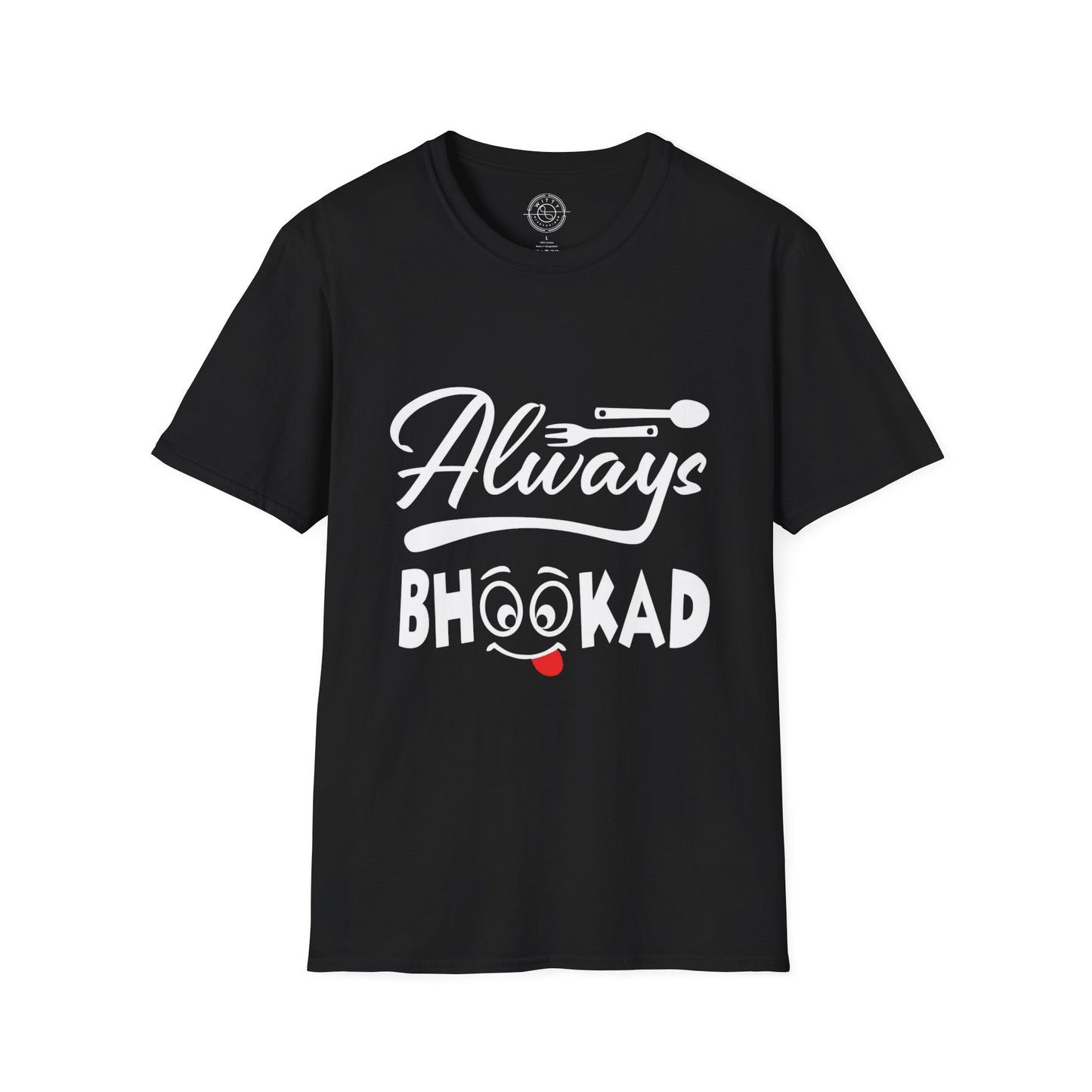 Always Bhookad - T-Shirt