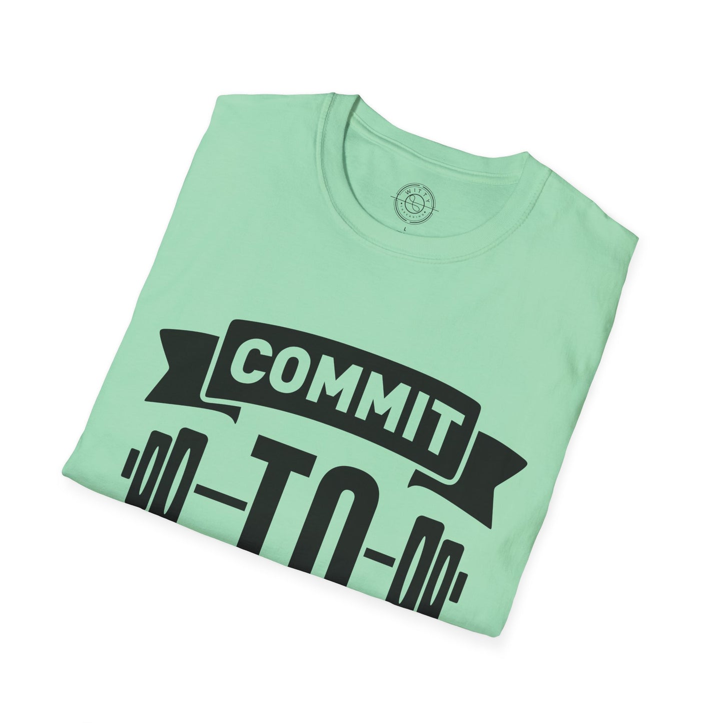 Commit to be FIT - T-Shirt
