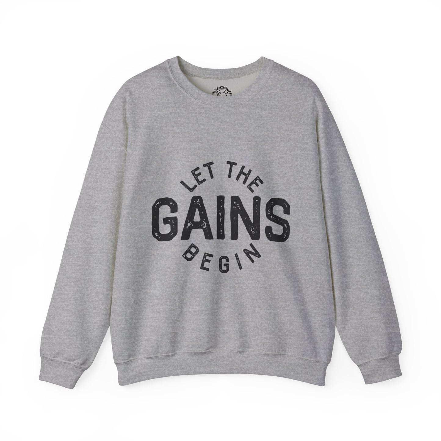 Let the GAINs BEGIN - Sweatshirt