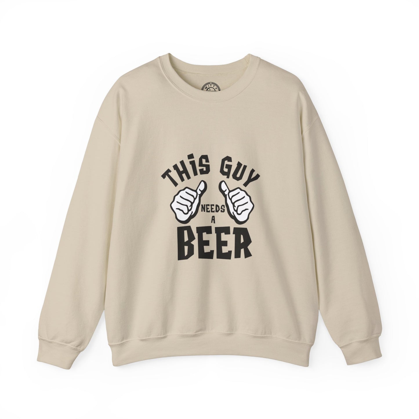 This guy needs a BEER - Sweatshirt