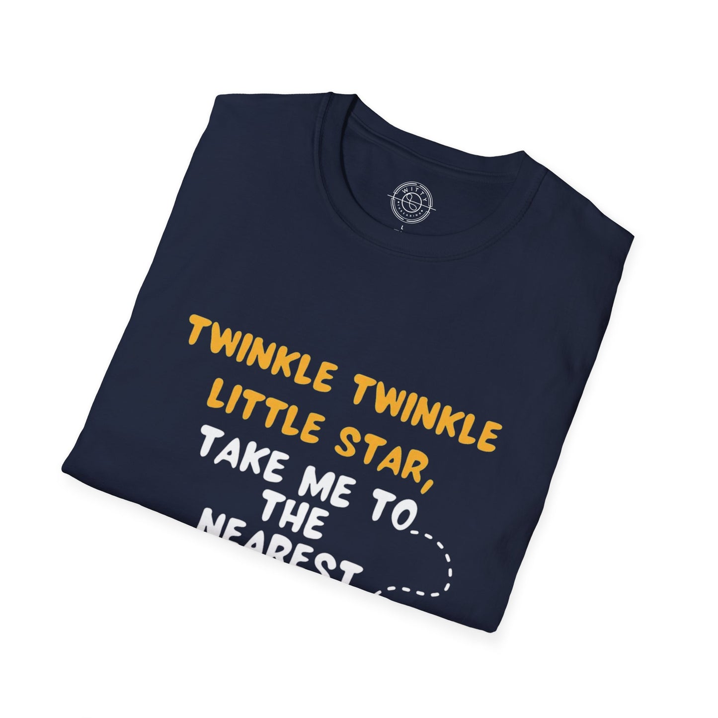 Twinkle Twinkle litter star take me to the nearest bar - T-Shirt