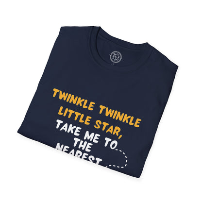 Twinkle Twinkle litter star take me to the nearest bar - T-Shirt