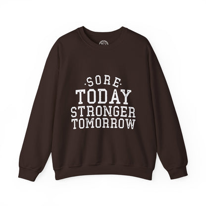 Sore Today Stronger Tomorrow - Sweatshirt