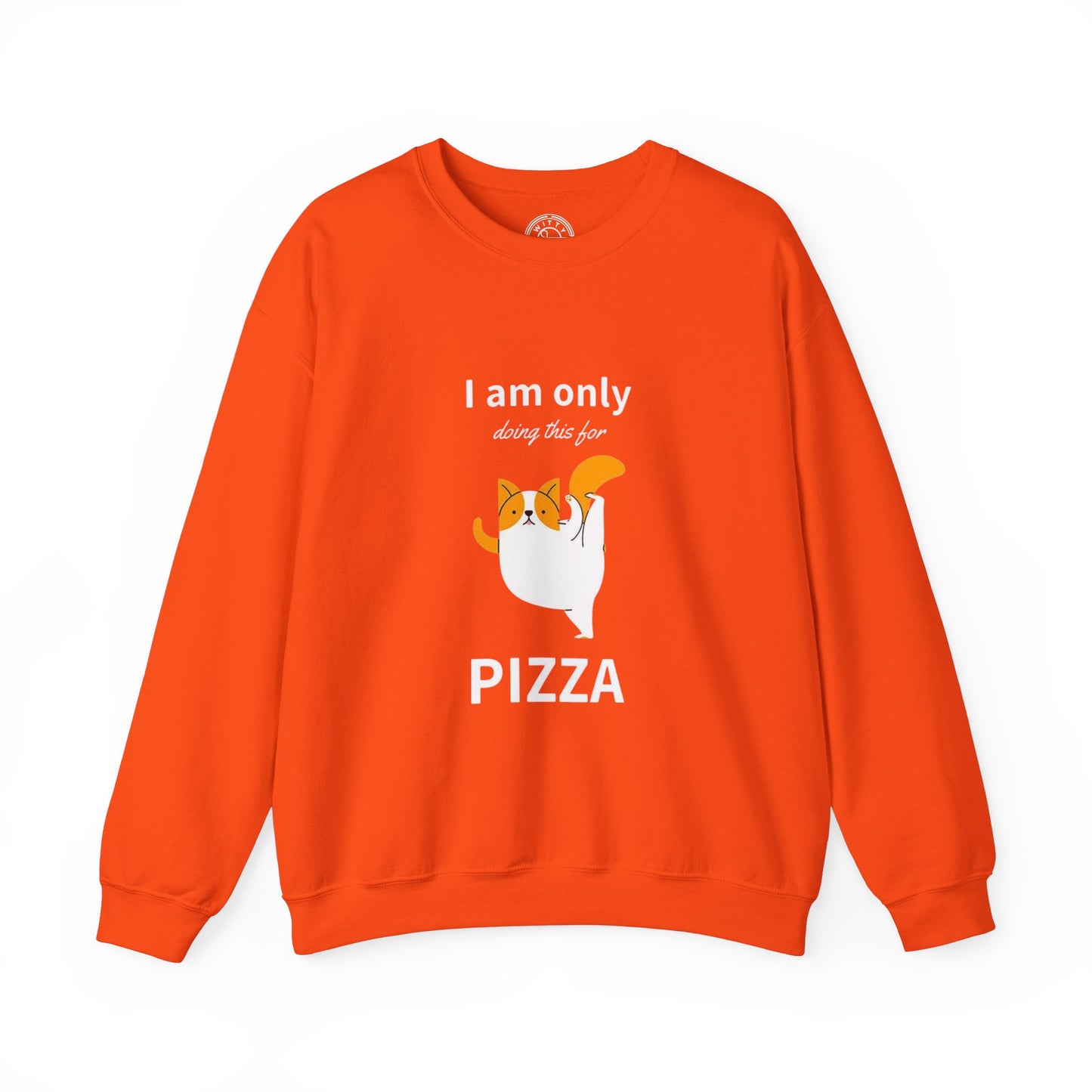 I'm only doing this for a PIZZA - Sweatshirt