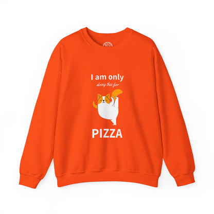 I'm only doing this for a PIZZA - Sweatshirt