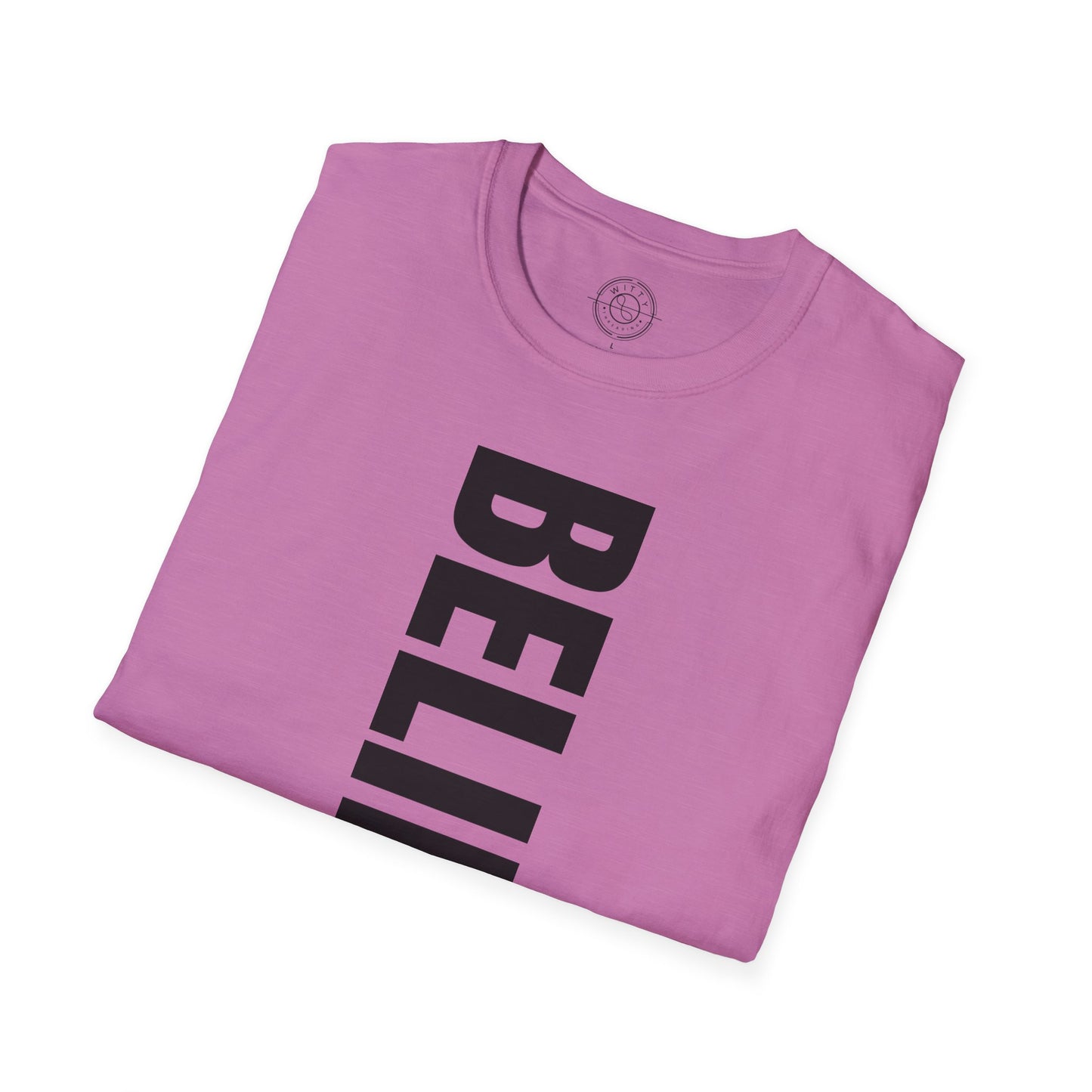 Believe In Yourself - T-Shirt