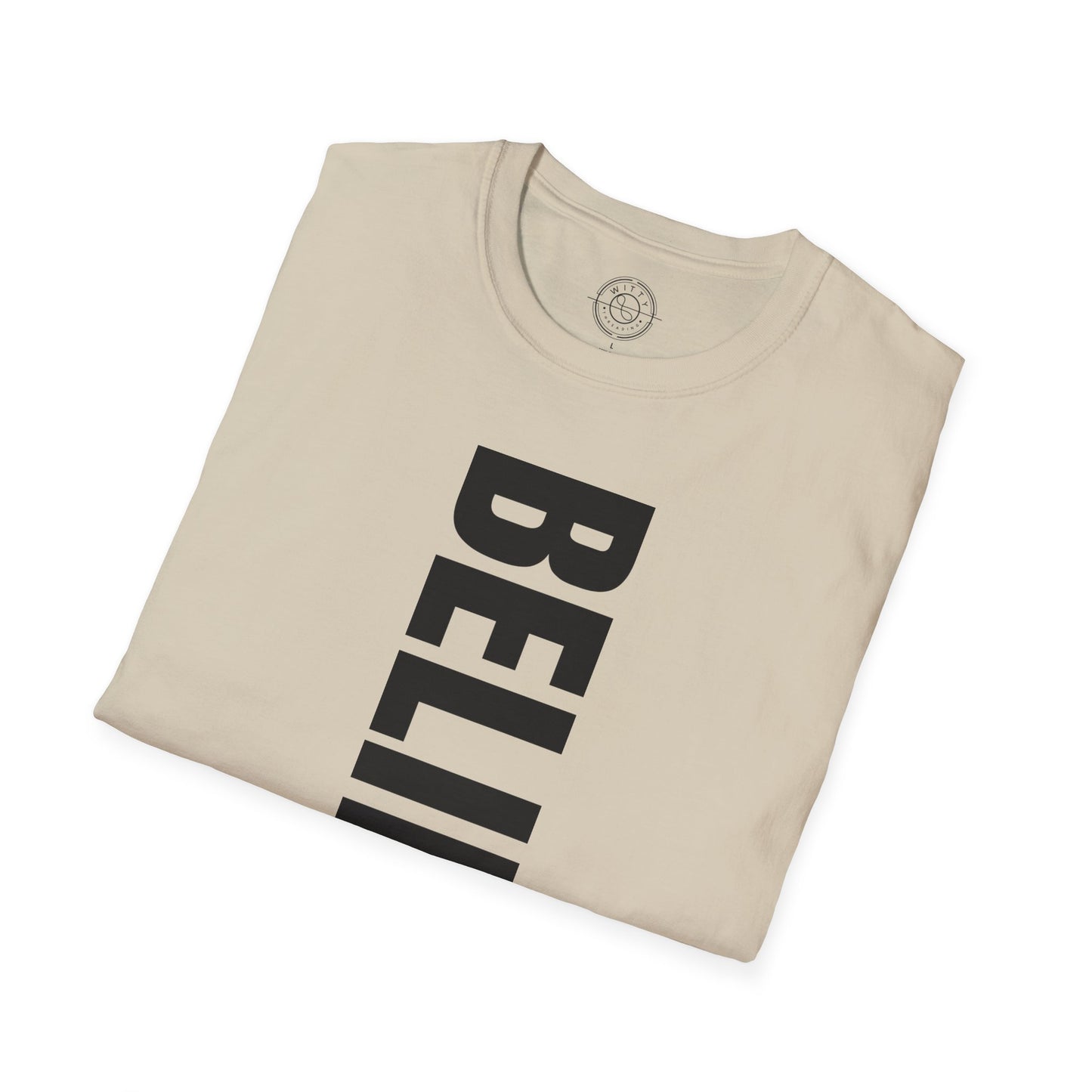 Believe In Yourself - T-Shirt