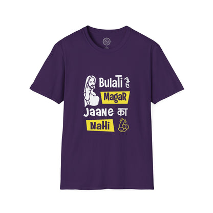 Bulati Hai Magar Jaane Ka Nahi - T-Shirt