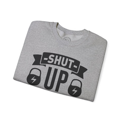 Shut Up and SQUAT - Sweatshirt