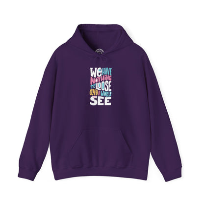 We Have Nothing to Loose -  Hoodie
