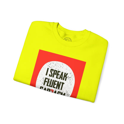 I Speak Fluent Sarcasm - Sweatshirt