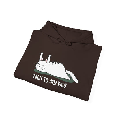 Talk to my PAW -  Hoodie