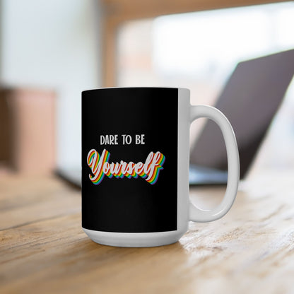 Dare To Be Yourself - Mug