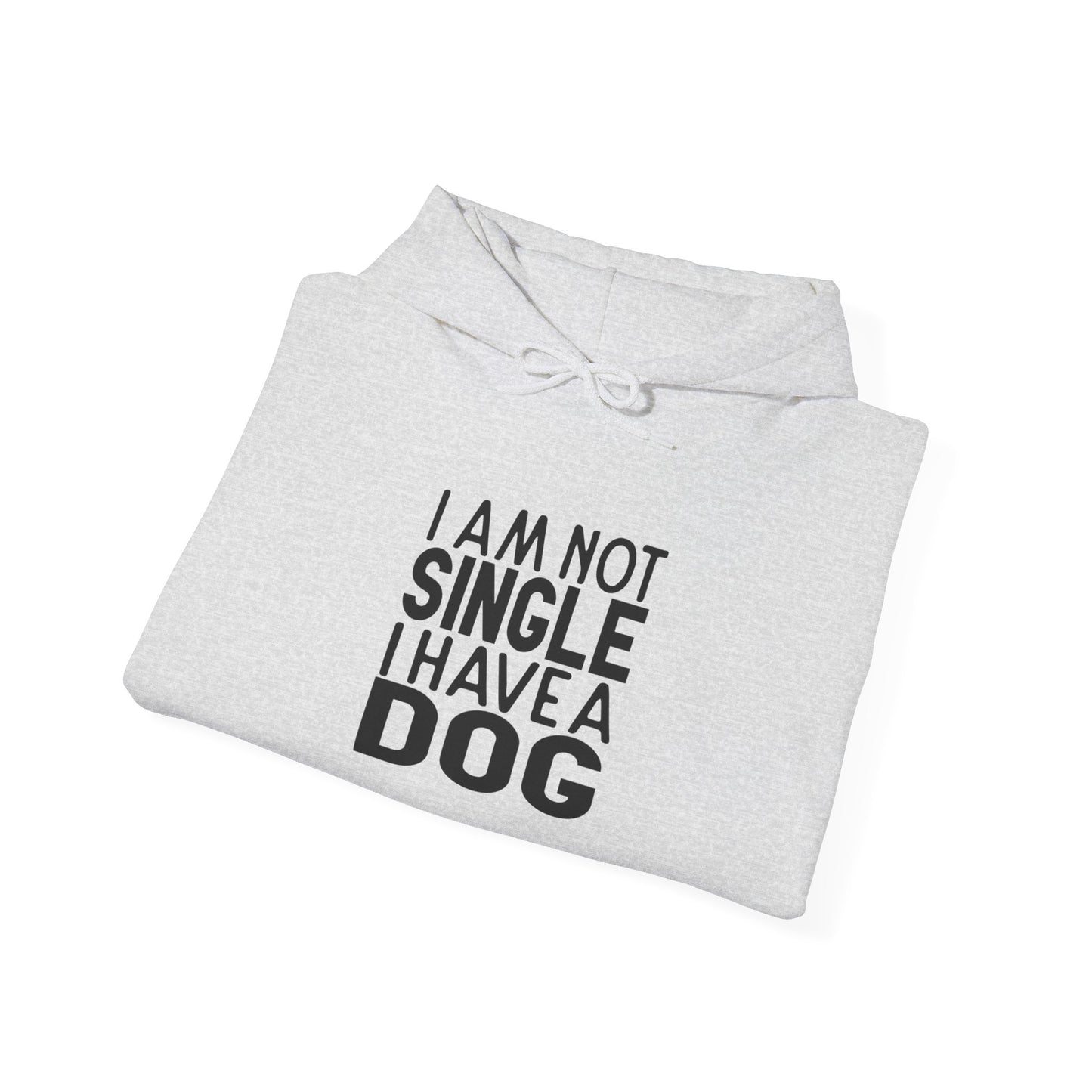 I'm not single I've a DOG - Hoodie