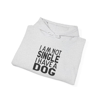 I'm not single I've a DOG - Hoodie