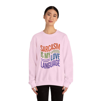 Sarcasm is my Love Language - Sweatshirt